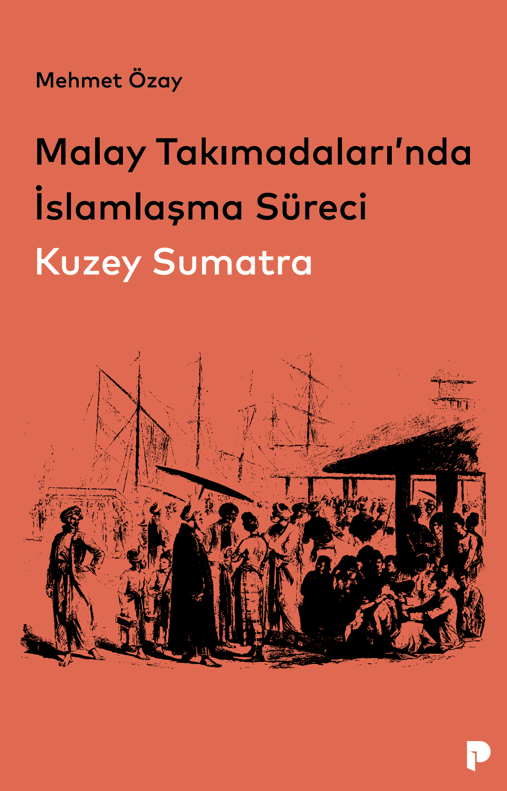Malay Takımadaları’nda İslamlaşma Süreci - Kuzey Sumatra