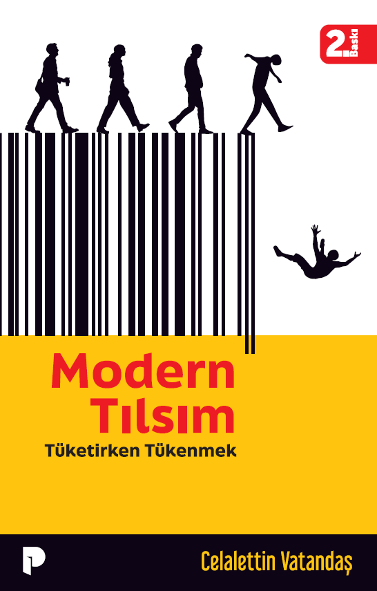 Modern Tılsım;tüketirken Tükenmek