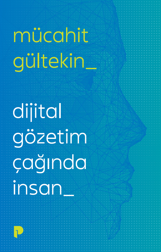 Dijital Gözetim Çağında İnsan