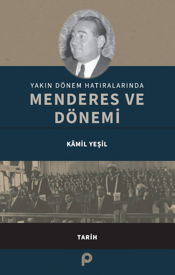 Yakın Dönem Hatıralarında Menderes ve Dönemi