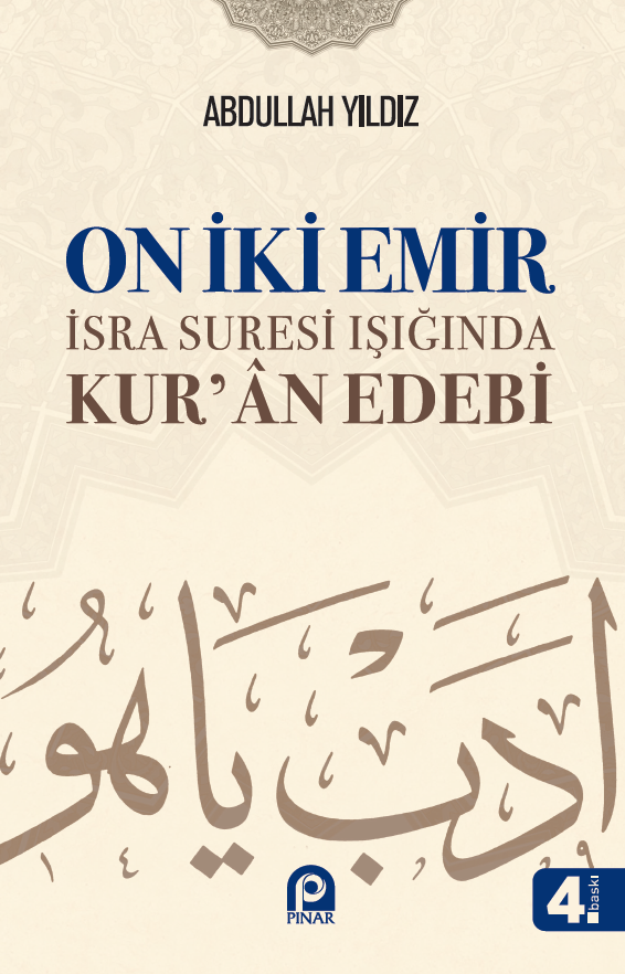 On İki Emir; İsra Suresi Işığında Kurân Edebi