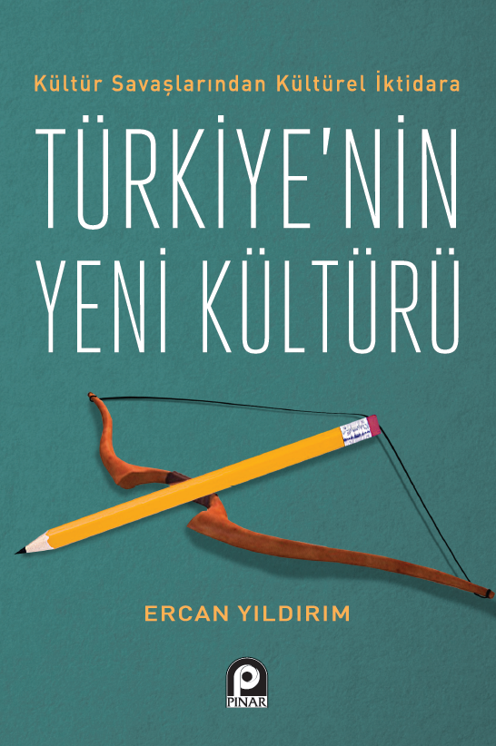 Kültür Savaşlarından Kültürel İktidara Türkiyenin Yeni Kültürü