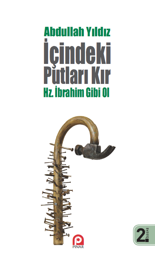 İçindeki Putları Kır - Hz. İbrahim gibi Ol