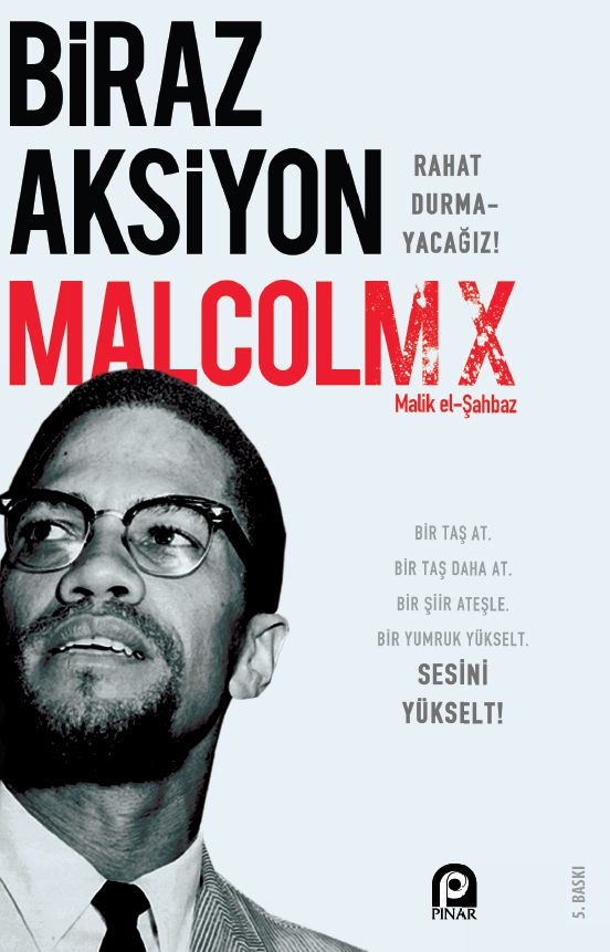 Biraz Aksiyon Rahat Durmayacağız Malcolm X