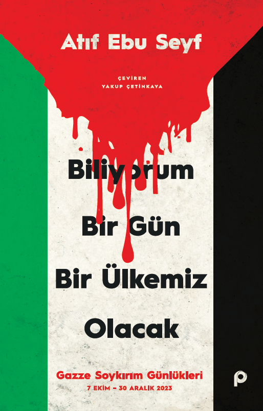 Biliyorum Bir Gün Bir Ülkemiz Olacak;gazze Soykırım Günlükleri (7 Ekim-30 Aralık 2023)