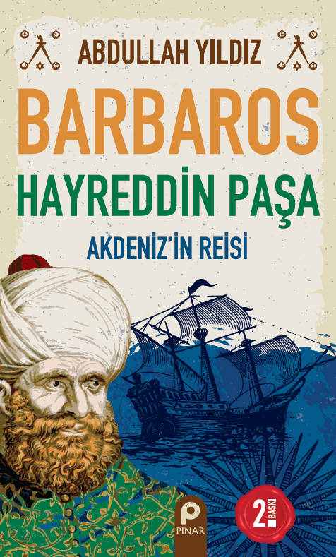 Barbaros Hayreddin Paşa;akdeniz'in Reisi